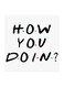 Friends How you doin MDF Wall Art Multicolour 30x30centimeter