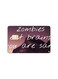 PRINTED BANK CARD STICKER "Zombies Eat Brains You Are Safe