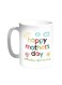 Happy Mother's Day Printed Coffee Mug White 11ounce