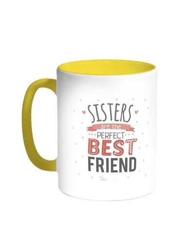 Sisters Are The Perfect Best Friend Printed Coffee Mug Yellow/White 11ounce