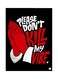 Please Don't Kill My Vibe Themed Metallic Plate Black/White/Red 20x15cm