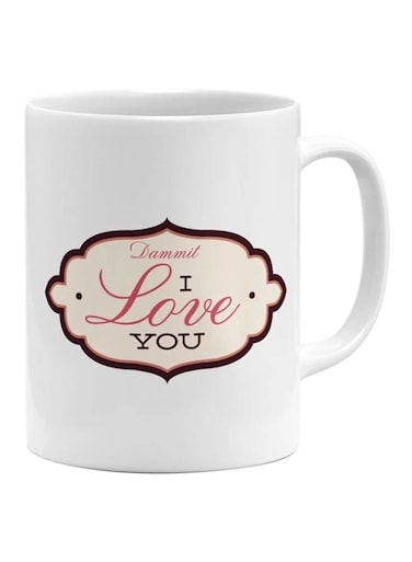 Dammit I Love You Printed Mug White/Beige/Red