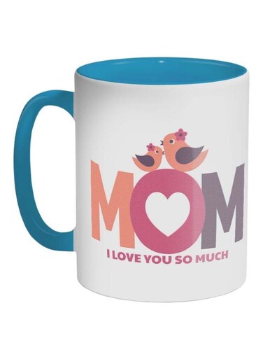 Mom I Love You So Much Printed Coffee Mug Blue/White/Orange 325ml