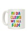 In Da Clerb We All Fam Printed Coffee Mug White
