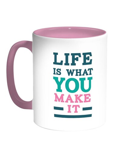 Life Is What You Make It Printed Coffee Mug White/Pink 11ounce
