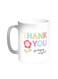 Thank You For Helping Me Grow Printed Coffee Mug White 11ounce