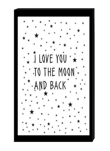 I Love You To The Moon And Back Printed Painting With Inner Frame Black/White 40 x 60centimeter