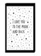 I Love You To The Moon And Back Printed Painting With Inner Frame Black/White 40 x 60centimeter