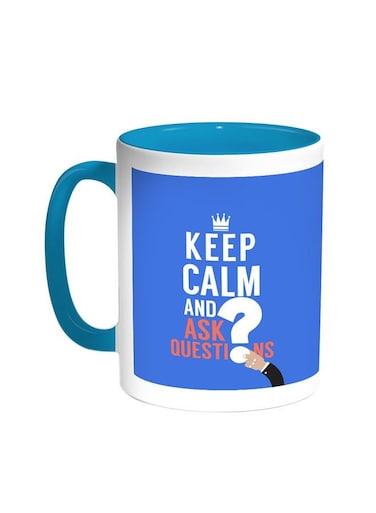 Keep Calm And Ask Questions Printed Coffee Mug Turquoise/White 11ounce