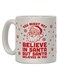 You Might Not Believe In Santa But Santa Believe In You Printed Coffee Mug White/Red