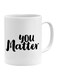You Matter Printed Mug White/Black