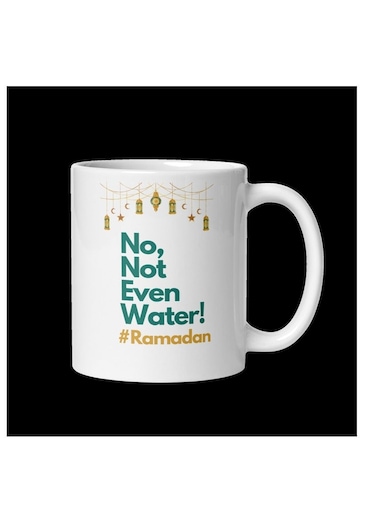 Ramadan Mug: 'No, Not Even Water' Fasting Humour