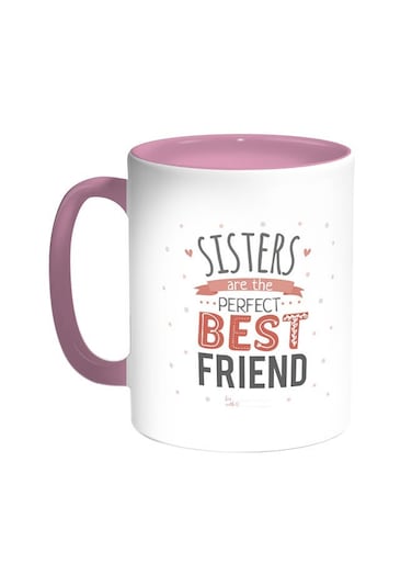 Sisters Are The Perfect Best Friend Printed Coffee Mug Pink/White 11ounce