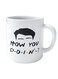 Joey Says How You Doin Coffee Mug White/Black