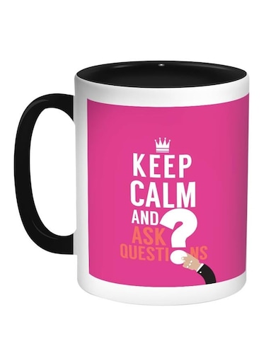 Keep Calm And Ask Question Printed Coffee Mug Pink/White/Black 11ounce