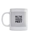 Be The Type Of Person You Want To Meet Printed Ceramic Mug White/Grey/Black