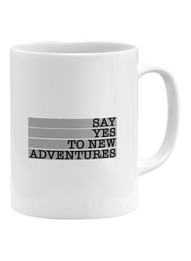 Say Yes To New Adventures Printed Coffee Mug White/Black