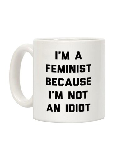 I'm A Feminist Because I'm Not An Idiot Printed Coffee Mug White