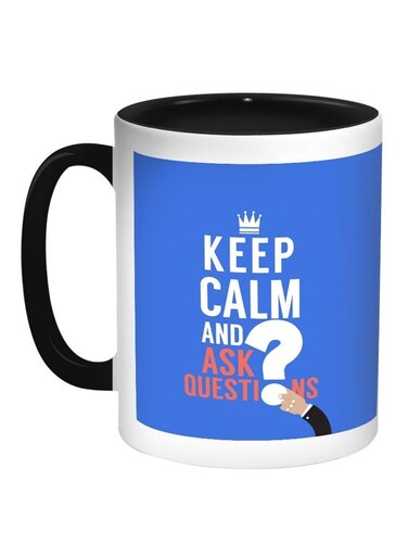 Keep Calm And Ask Question Printed Coffee Mug Blue/White/Black 11ounce