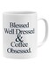 Blessed Well Dressed And Coffee Obsessed Printed Mug White/Blue