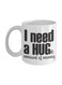 I Need A Huge Amount Of Money Printed Coffee Mug White/Black