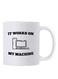 Computer Science Programmer Gifts. Funny Coding Geek 11 oz Coffee Mug. It Works On My Machine. Gift Idea for Developer or Programming Teacher/Student. Tech Work Humor Cup.