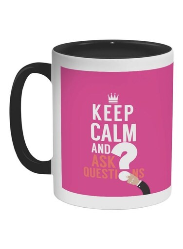 Keep Calm And Ask Question Printed Coffee Mug Black/White/Pink 325ml