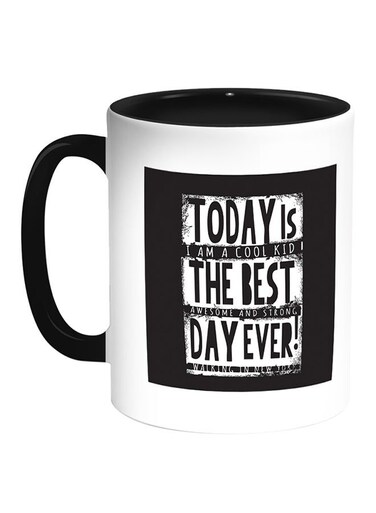 Today Is Best Day Ever! Printed Coffee Mug White Black