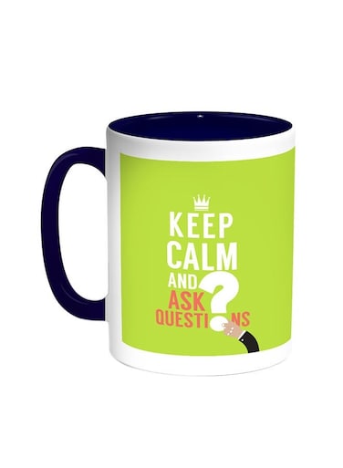 Keep Calm And Ask Questions Printed Coffee Mug Blue/White 11ounce