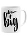 Dream Big Printed Mug White/Black