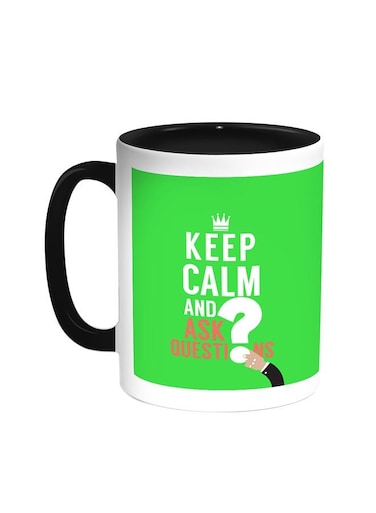 Keep Calm And Ask Questions Printed Coffee Mug Black/White 11ounce