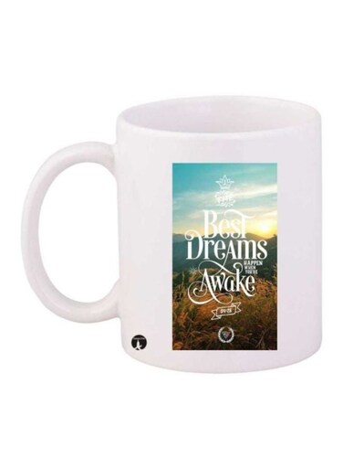 Best Dreams Happens Awake Printed Coffee Mug White/Blue/Brown