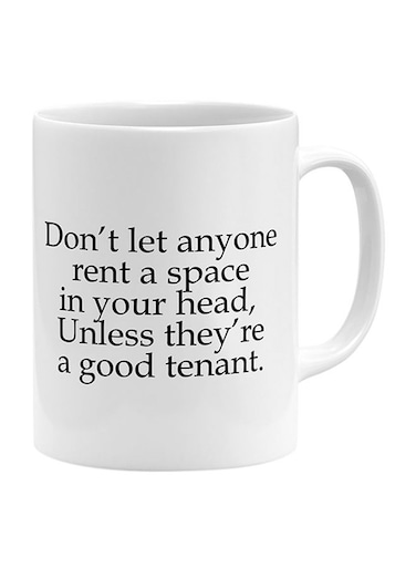 Don't Let Anyone Rent A Space Quote Printed Mug White/Black