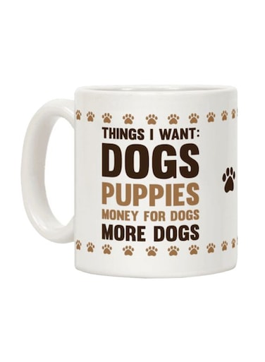Things I Want: Dogs Printed Coffee Mug White