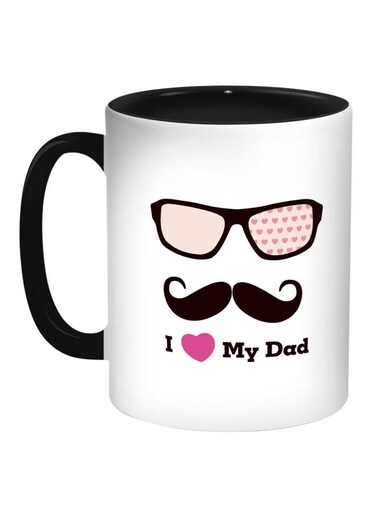 I Love My Dad Printed Coffee Mug Black/White 11ounce