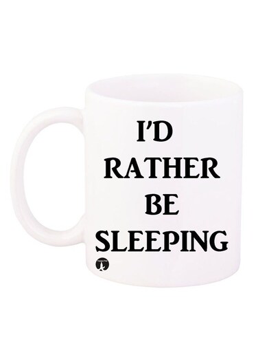 I'D Rather Be Sleeping Printed Coffee Mug White/Black 12ounce