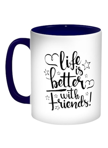 Life's Better With Friends Printed Coffee Mug Black/White