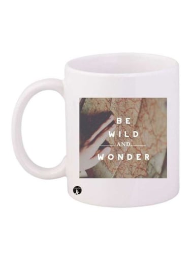 Will Be Wild And Wonder Quote Printed Coffee Mug White/Brown/Beige