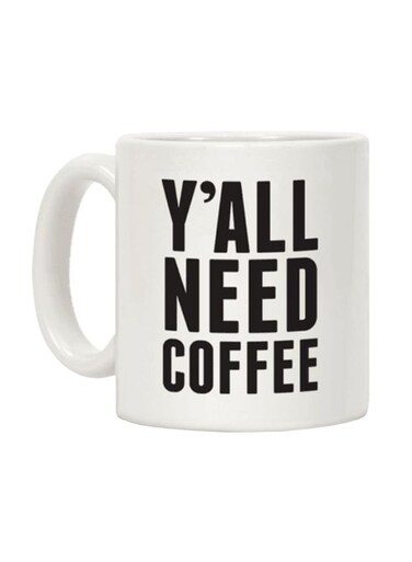 Y'all Need Coffee Printed Ceramic Coffee Mug White