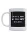 My Soulmate Is A Dog Printed Mug White/Black