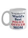 World's Best Police Officer Mom Printed Ceramic Mug White/Blue/Red 8x9.5x8cm