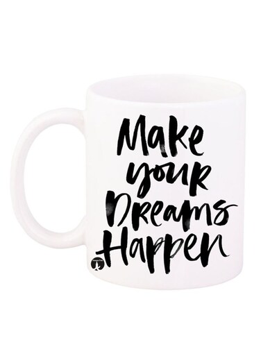Make Your Dreams Happen Printed Mug White/Black 12ounce