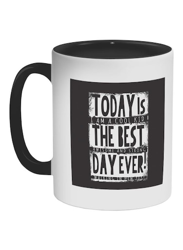 Today Is Best Day Ever Printed Ceramic Coffee Mug Black/White 325ml