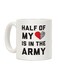 Half My Heart Is In The Army Printed Coffee Mug White