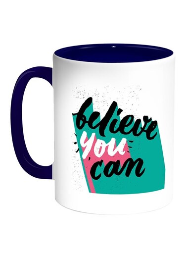 Believe You Can Printed Coffee Mug White/Blue 11ounce