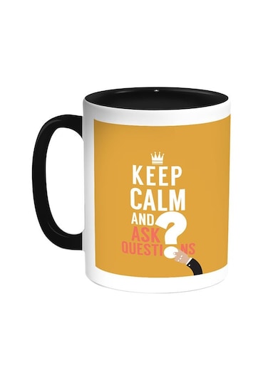 Keep Calm And Ask Questions Printed Coffee Mug Black/White 11ounce