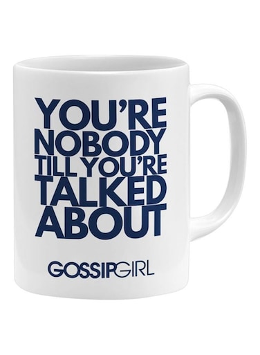 You're Nobody Till You're Talked About Printed Mug White/Blue