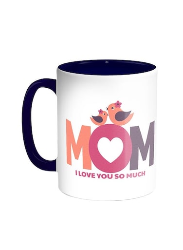 Mom I Love You So Much Printed Coffee Mug Blue/White 11ounce