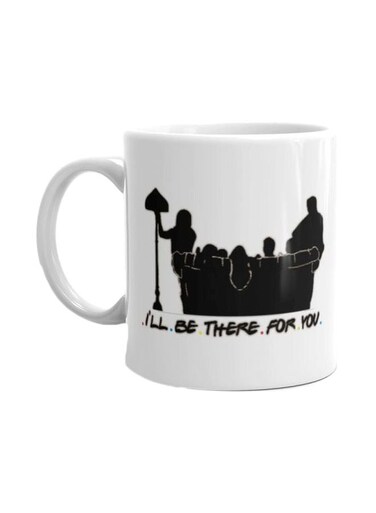 I'll Be There For You Printed Coffee Mug White/Black