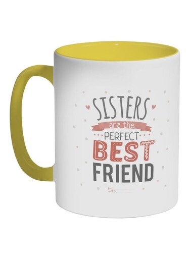 Sisters Are The Perfect Best Friend Printed Coffee Mug Yellow/White/Black 325ml